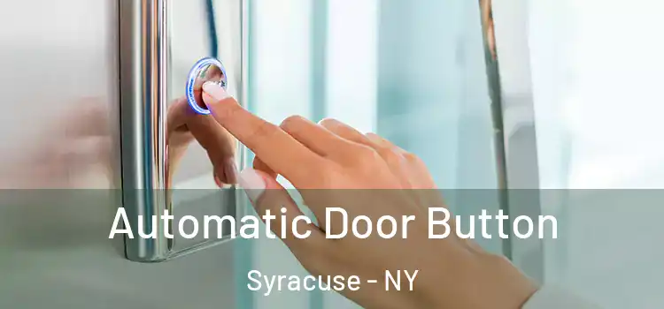 Automatic Door Button Syracuse - NY