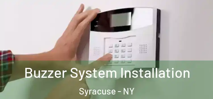 Buzzer System Installation Syracuse - NY