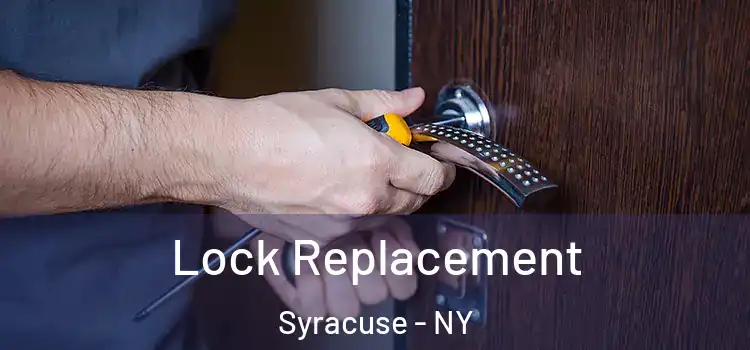 Lock Replacement Syracuse - NY