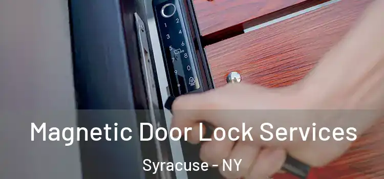 Magnetic Door Lock Services Syracuse - NY
