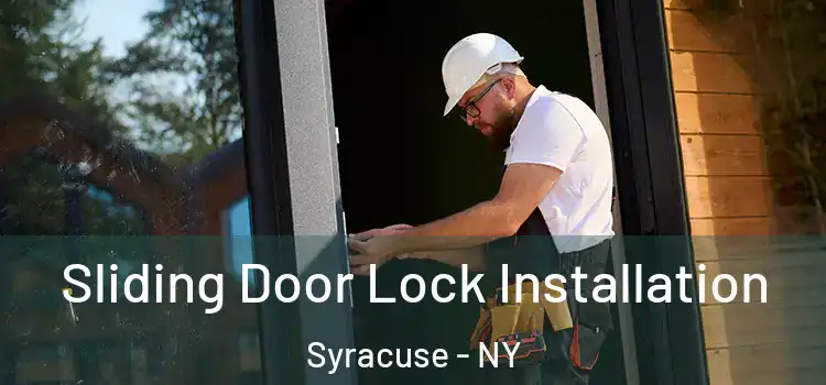 Sliding Door Lock Installation Syracuse - NY